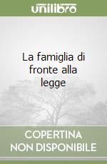 La famiglia di fronte alla legge