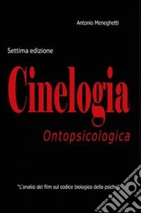 Cinelogia ontopsicologica. L'analisi del film sul codice biologico della psiche libro