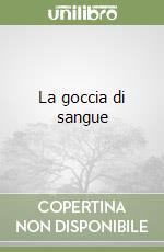 La goccia di sangue libro