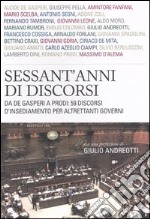 Sessant'anni di discorsi. 59 discorsi d'insediamento per altrettanti governi libro