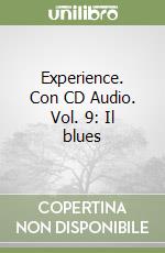 Experience. Con CD Audio. Vol. 9: Il blues