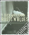 Roots'n'blues. Ediz. italiana e inglese libro