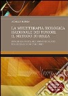 La multiterapia biologica razionale dei tumori: il Metodo Di Bella. Principi fisiologici, meccanismi psicologici ed illustrazione di casi clinici. Ediz. illustrata libro