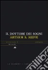 Il dottore dei sogni. Le indagini di Craig Kennedy libro