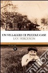 Un villaggio di piccole case libro