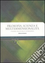 Filosofia, scienza e multidimensionalità. I silenzi urlati delle intersezioni libro