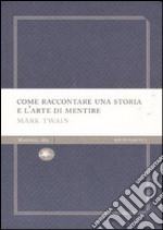 Come raccontare una storia e l'arte di mentire libro