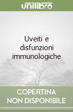 Uveiti e disfunzioni immunologiche libro