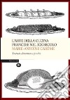 L'arte della cucina francese nel XIX secolo. Trattato elementare e pratico libro di Carême Marie-Antoine