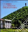 L'Umbria degli impianti idroelettrici libro