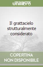 Il grattacielo strutturalmente considerato libro