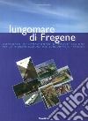 Lungomare di Fregene. Concorso internazionale di progettazione per la riqualificazione del lungomare di Fregene libro