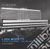 Luigi Moretti. Opere in Algeria. Ediz. italiana e francese libro