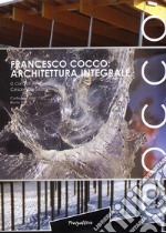 Francesco Cocco: architetture integrali