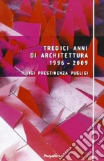 Tredici anni di architettura (1996-2009) libro