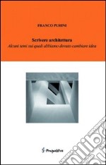 Scrivere architettura. Alcune cose su cui abbiamo dovuto cambiare idea libro