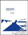 Housing. Linee guida per la progettazione di nuovi insediamenti libro