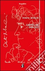 Cartoline 2005-2012. Ediz. illustrata libro