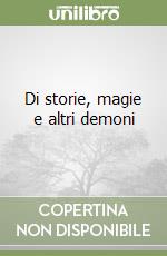 Di storie, magie e altri demoni libro