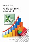 Grafici con Excel 2007-2013 libro di Ricci Armando