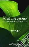 Mani che curano. La pranoterapia nella mia vita libro