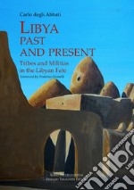 Lybia past and present. Tribes and militias in the libyan fate