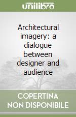 Architectural imagery: a dialogue between designer and audience