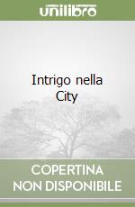 Intrigo nella City libro