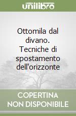Ottomila dal divano. Tecniche di spostamento dell'orizzonte libro