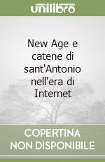 New Age e catene di sant'Antonio nell'era di Internet libro