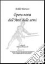 Opera nova dell'arte delle armi