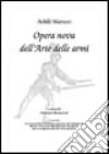 Opera nova dell'arte delle armi libro