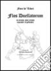 Flos duellatorum in armis, sine armis equester et pedester libro