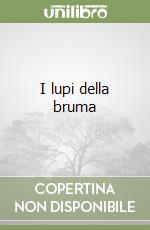 I lupi della bruma libro