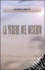 La Venere del deserto libro