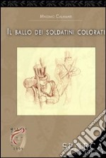 Il ballo dei soldatini colorati