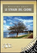 Le strade del cuore libro