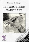 Il paroliere parolaio libro