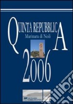 Quinta repubblica marinara di Noli 2006 libro