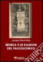 Seneca e le ragioni del palcoscenico libro