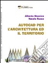 AutoCAD per l'architettura ed il territorio libro