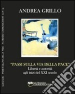 Passi sulla via della pace. Libertà e autorità agli inizi del XXI secolo libro