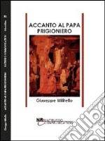 Accanto al papa prigioniero libro