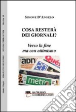 Cosa resterà dei giornali? Verso la fine ma con ottimismo