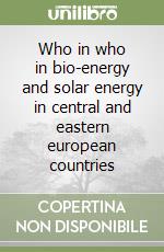 Who in who in bio-energy and solar energy in central and eastern european countries libro