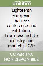 Eighteenth european biomass conference and exhibition. From research to industry and markets. DVD libro