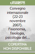 Convegno internazionale (22-23 novembre 2007). Fisionomia, fisiologia, psicologia del giramondo. Con DVD libro