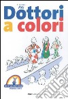 Dottori a colori libro di Procter & Gamble (cur.)