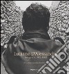 Luciano d'Alessandro. Fotografie 1952-2002. Catalogo della mostra (Roma, 7 novembre-19 dicembre 2006). Ediz. italiana e francese libro