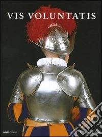 Vis voluntatis. Ediz. illustrata